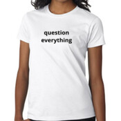 question everything